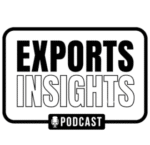 Ultimate Exports Insights Podcast: Essential Market Entry Lessons